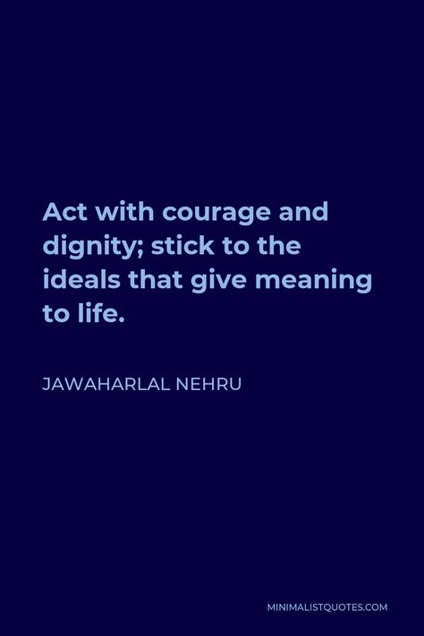 Nehru Quotes, Jawaharlal Nehru Quotes, Jawaharlal Nehru, Believe In Yourself Quotes, Mens Lifestyle, Literary Quotes, True Quotes, Believe In You, Acting