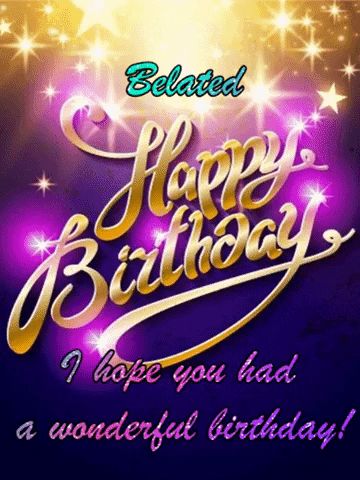 Happy Belated Birthday Gif, Belated Birthday Blessings, Happy Birthday Gif Images Beautiful, Happy Belated Birthday Sister, Happy Belated Birthday Wishes For Her, Happy Belated Birthday Friend, Special Happy Birthday Wishes Gif, Gif Happy Birthday Wishes, Happy Birthday Belated