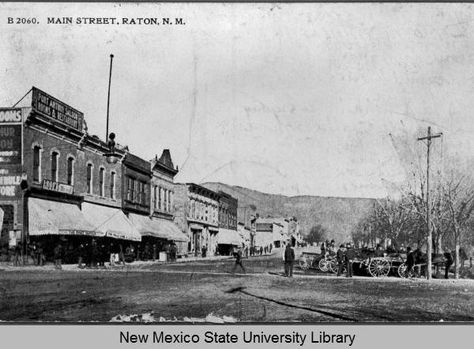 Main Street, Raton, New Mexico Raton New Mexico, New Mexico History, New Mexico State University, Mexico History, Architectural History, University Library, New Mexican, Land Of Enchantment, Historical Images