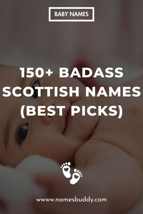 Badass Scottish Names Old Scottish Names, Names That Mean Survivor, Scottish Names And Meanings, Scottish Last Names, Scottish Boy Names, Scottish Girl Names, British Royal Names, Celtic Boy Names, Scottish Surnames