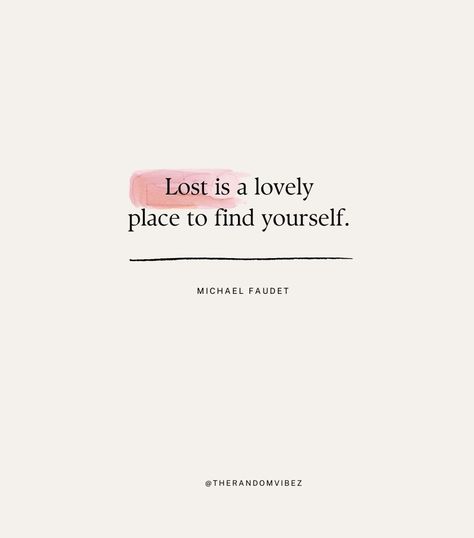 “Lost is a lovely place to find yourself.” ― Michael Faudet, Dirty Pretty Things #LostQuotes #PoeticQuotes #SadQuotes #PinterestQuotes #MyVibe #Thoughts #Words #PainQuotes #HurtQuotes #Lifequotes His Lost Quotes, Love And Lost Quotes, Getting Lost Quotes, When You Feel Lost Quotes, Being Lost Quotes, Feel Lost Quotes, Quotes About Feeling Lost, Lost Quotes Life, Lost Time Quotes