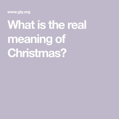 What is the real meaning of Christmas? The Real Meaning Of Christmas, Real Meaning Of Christmas, Birth Of Christ, The Birth Of Christ, Real Christmas, True Meaning Of Christmas, Meaning Of Christmas, The Meaning, Christmas Is