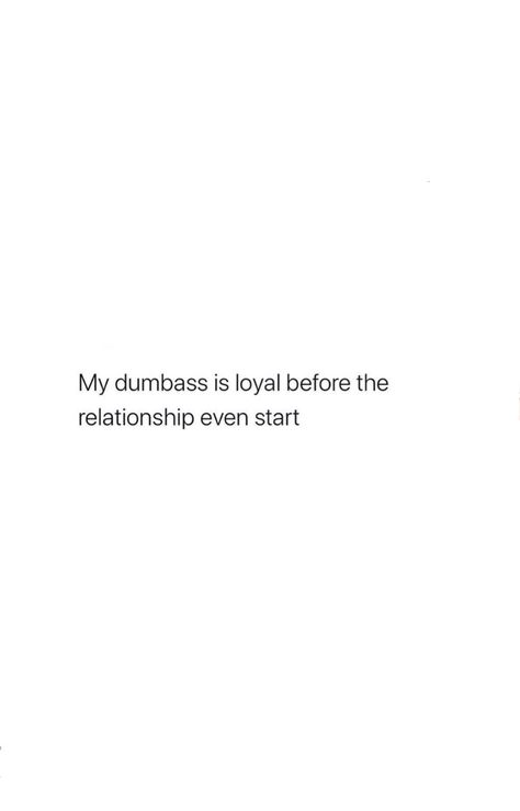 Stay Loyal Quotes Relationships, No Label Relationship Quotes, Girlfriend Quotes Relationships, Faults Quote, Loyal Quotes, Bf Quotes, Girlfriend Quotes, Real Facts, Men Quotes