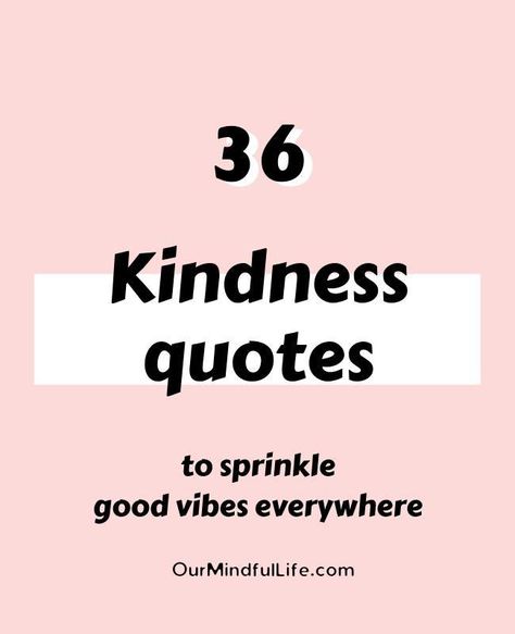 36 Kindness quotes to sprinkle kindness everywhere - OurMindfulLife.com - kindness breeds kindness and happiness. Embrace the power of kindness and random acts of kindness with these uplifting quotes Uplifting Notes For Strangers, Lds Kindness Quotes, Positive Quotes For Kindness, One Act Of Kindness Quotes, Random Acts Of Kindness Bulletin Board Ideas, Positive Quotes Kindness, Unexpected Kindness Quotes, Thanking Someone For Their Kindness, Kindness Quotes For Classroom