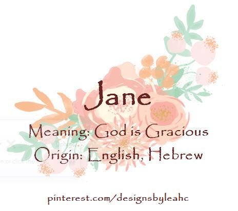 Baby Girl Name: Jane. Meaning: God is Gracious.   Origin: English, Hebrew.  www.pinterest.com/designsbyleahc Jamie Name, Latin Girl Names, Gaelic Names, Exotic Names, Meaningful Baby Names, Gaelic Baby Names, Female Character Names, Baby Girl Name, Names Girl