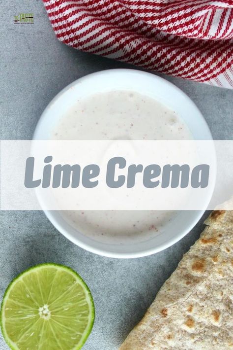 Mexican Yogurt Sauce, Mexican Crema Recipe Greek Yogurt, Lime Crema Recipe Greek Yogurt, Mexican Greek Yogurt Sauce, Greek Yogurt Lime Crema, Greek Yogurt Crema, Greek Yogurt Taco Dip, Greek Yogurt Sour Cream Recipe, Mexican Creme