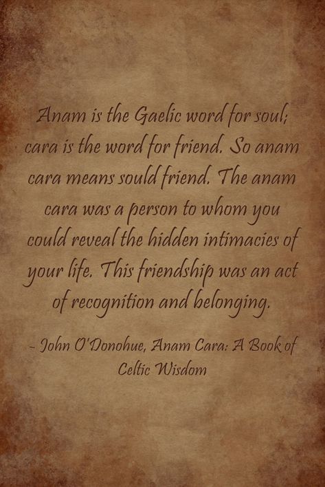 Anam Cara Meaning, Soul Friend Tattoo Anam Cara, Anam Cara Tattoo, Anam Cara Quotes, Word For Friend, Gaelic Quotes, Celtic Wisdom, Celtic Names, Gaelic Words