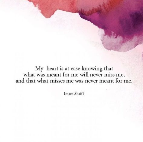 My heart is at ease knowing that what was meant for me will never miss me, and that what misses me was never meant for me.  Imam Shaf’i Deserve Better Quotes, Meant To Be Quotes, Inspiring Things, What Is Meant, We Are Love, A Quote, True Words, Islamic Quotes, Words Quotes