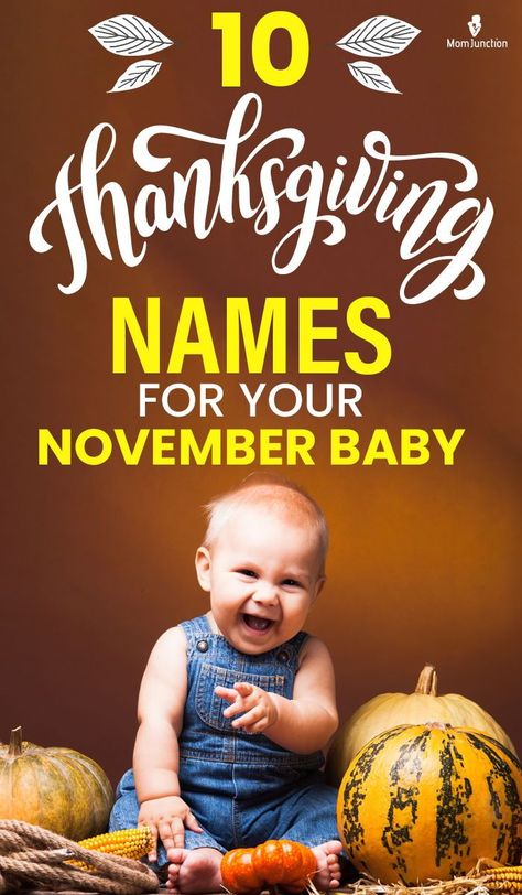 November is that month of the year when you express your appreciation and gratefulness for everything you have. It’s the Thanksgiving season, and if you have just welcomed a new baby into your life, there’s a lot to be thankful for. November Names, Royal Baby Girl Names, Seasons Name, November Baby, Twin Baby Girls, Unique Thanksgiving, Gender Neutral Names, Thanksgiving Baby