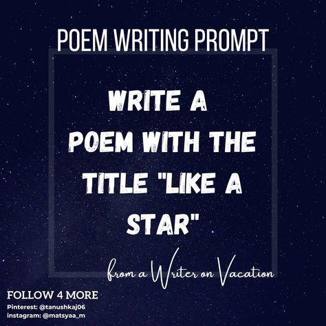 Write a poem with the title "like a star". Writing prompts. Poem writing prompts. #poem #poems #writing #prompts #poemwriting #artists #writers #write #poets #poetic #stars #sky #beauty #art Poetry Writing Prompts Deep, Poem Prompts, Gothic Poetry, Poem Writing Prompts, Writing Prompts Poetry, Write A Poem, Poem Writing, Poetry Prompts, Writing Prompts For Writers