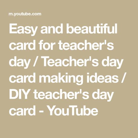 Easy and beautiful card for teacher's day / Teacher's day card making ideas / DIY teacher's day card - YouTube Teacher's Day Card Ideas, Cards Diy Easy, Teachers Day Card, Card Easy, Card Making Ideas, Beautiful Birthday Cards, Teachers Diy, No Copyright Music, Teacher Cards