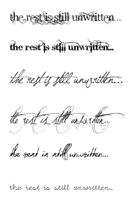 "The rest is still unwritten."-Natasha Bedingfield. Really want this tattoo. Don't know which font though. Be Still And Know Tattoo Fonts, The Weekend Inspired Tattoo, The Rest Is Still Unwritten Tattoo, Unwritten Tattoo, Song Lyric Tattoos, Tats Ideas, Song Tattoos, Tattoo Tree, Natasha Bedingfield