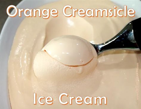 Orange Creamsicle Ice Cream Recipe, Creamsicle Ice Cream Recipe, Orange Creamsicle Ice Cream, Creamsicle Ice Cream, Frozen Fruit Bars, Orange Ice Cream, Ice Cream Recipes Machine, Creamy Ice Cream, Tasty Ice Cream