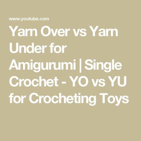 Yarn Over vs Yarn Under for Amigurumi | Single Crochet - YO vs YU for Crocheting Toys Crochet Basics, Crochet Techniques, Single Crochet, Crochet Toys, Needlework, Amigurumi, Yarn, The Creator, Toys