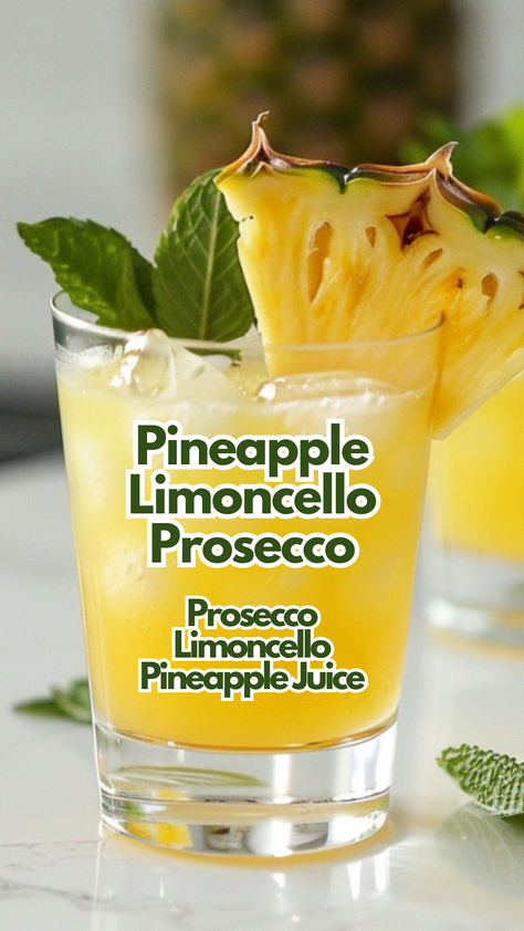 Pineapple Limoncello Prosecco Limoncello Cocktails Prosecco, Limoncello Spritzer With Prosecco, Limoncello Drinks Recipes, Lemonchello Drinks Cocktails, Creamy Limoncello Recipe, Drinks With Prosecco, Limoncello Shots, Greek Drinks, Limoncello Drinks