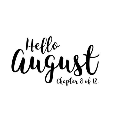 1 August Quotes, August Chapter 8 Of 12, August 1st Quotes, New Year Quotes For Husband, 1st August Quotes, August Quotes Inspirational, Happy New Month August, Hallo August, Hello August Images