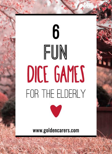 6 Fun & Easy Dice Games for the Elderly: Here are 6 of our favourite dice games to enjoy that have been shared by members. Thank you to all who share! Some are modified versions of existing games and some you may not have tried before. These games are so easy to play and so much fun! Simply print & play! Valentines Activities For Senior Citizens, Games For Nursing Homes, Senior Living Games, Easy Games For Seniors Fun Activities, Easy Card Games For Seniors, Cognitive Games For Seniors, Assisted Living Games, Fun Games For Seniors Nursing Homes, Dice Games For Seniors