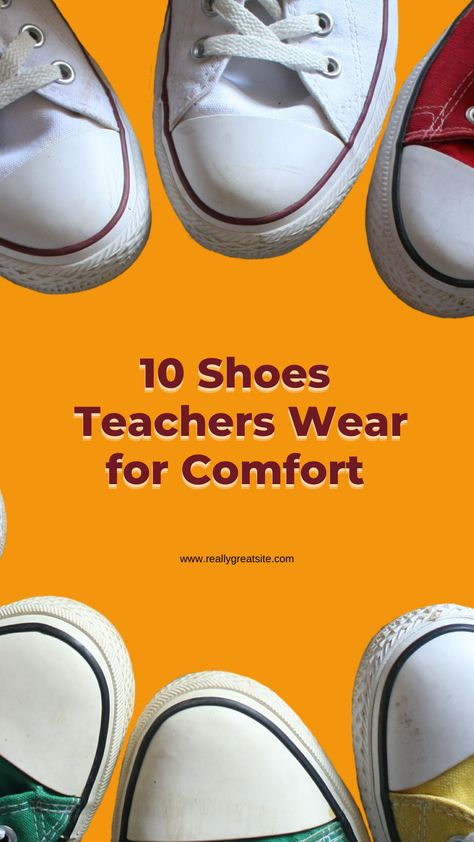 Ten shoes teachers wear for comfort while teaching. Casual Teacher Shoes, Shoes For Teachers Comfortable, Comfy Teacher Shoes, Teacher Outfits With Sneakers, Comfortable Shoes For Teachers, Teacher Sneakers, Shoes For Teachers, Best Shoes For Teachers, Teacher Shoes Comfortable