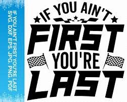 If You Aint First Your Last Shirt, Nascar Svg Free, Race Mom Svg, Nascar Svg, Motocross Svg, Dirt Bike Svg, Racing Svg, Diy Vinyl Projects, Car Svg