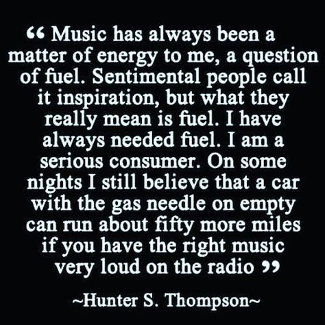 Hunter S. Thompson quotes Hunter S Thompson Quotes, Hunter Thompson, Calming Patterns, Quotes Music, Hunter S Thompson, Hunter S, Fear And Loathing, Vibes Wallpaper, Positive Mood