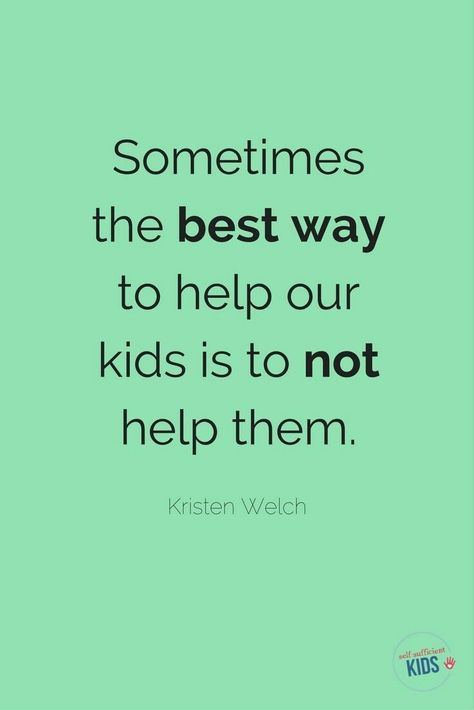 Some of the most "maturing" moments for me as a young adult were the struggles that I had to figure out and work through.  Kids don't need parents to be saviors, but supporters! Saying No, Parenting Quotes, Mom Quotes, Positive Parenting, Quotes For Kids, Good Advice, True Words, Our Kids, Great Quotes