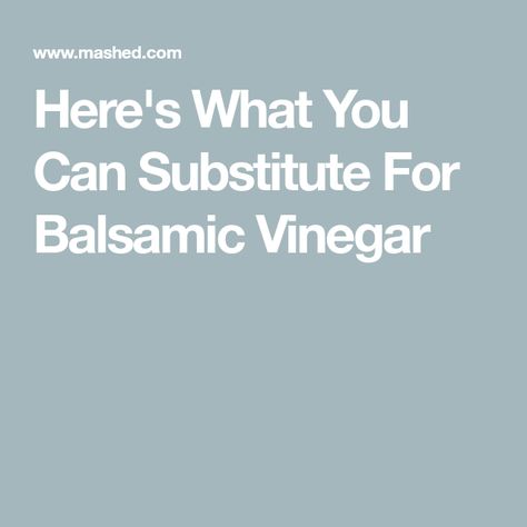 Substitute For Balsamic Vinegar, Balsamic Vinegar Substitute, Basalmic Vinegar, Baking Storage, Distilled White Vinegar, Cooking Basics, Balsamic Glaze, Balsamic Vinaigrette, Red Wine Vinegar