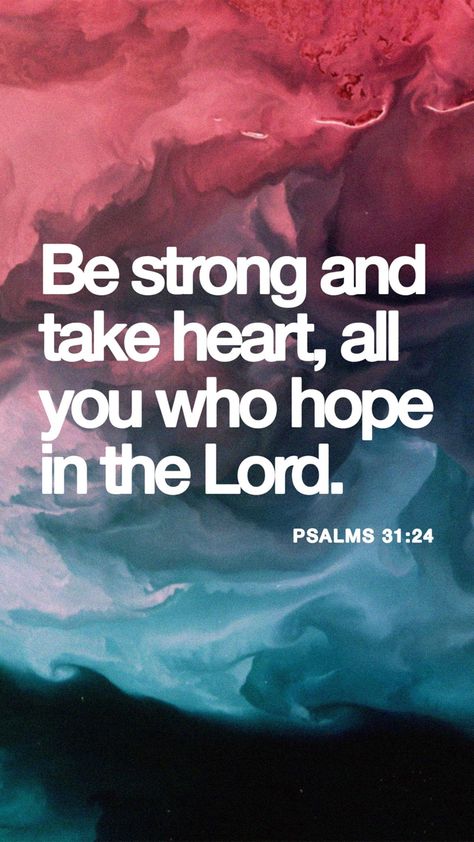 “Be strong, and let your heart take courage, all you who wait for the Lord!” ‭‭Psalm‬ ‭31‬:‭24‬ ‭ESV‬‬ Wallpaper Kristen, Teaching Healthy Habits, Hope In The Lord, Be Of Good Courage, Psalm 31, New American Standard Bible, Daily Bible Reading, Ayat Alkitab, Take Heart