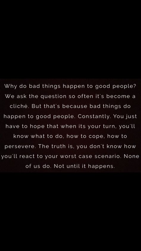 Why do bad things happen to good people? Why Do Bad Things Always Happen To Good People, Sometimes Bad Things Happen Quotes, Why Do Bad Things Happen To Good People Quotes, Why Do Bad Things Happen Quotes, Quotes About Bad Things Happening To You, Bad Things Keep Happening Quotes, Why Did This Happen To Me Quotes, Why Do Bad People Always Win, When Bad Things Happen To Good People