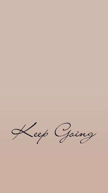 Keep Going Quotes Tattoo, Keep On Keeping On Tattoo, Tattoos To Keep You Going, Tough Times Tattoo, Just Keep Going Tattoos, Keep Going Tattoos For Women, Keep Going Wallpaper, Keep Going Tattoo, Life Goes On Tattoo