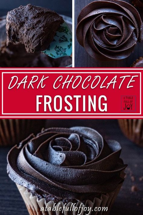 Dark Chocolate Frosting, an easy and delicious frosting that you will want to make again and again. If you enjoy chocolate than you will love this dark chocolate frosting! #frosting #easy #buttercream #darkchocolate #atablefullofjoy #homemade #chocolatefrosting Black Chocolate Frosting, Dark Chocolate Frosting Recipe, Chocolate Frosting Decorating Ideas, Dark Chocolate Buttercream Frosting, Dark Chocolate Icing, Dark Chocolate Frosting, Nutella Buttercream, Icing Recipes, Frosting Recipes Easy