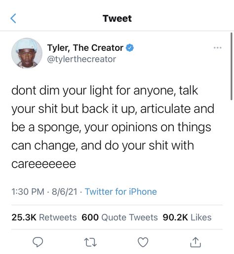 Tyler The Creator Tweets, Tyler Tweets, Note To Self Quotes, Positive Self Affirmations, Tyler The Creator, Real Talk Quotes, Motivational Speaker, Self Quotes, Healing Quotes