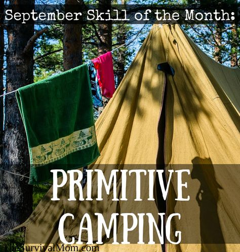 September Skill of the Month: Primitive Camping Primitive Camping, Camping List, Survival Shelter, Survival Food, Camping Activities, Camping Essentials, Camping Survival, Survival Prepping, Camping Equipment