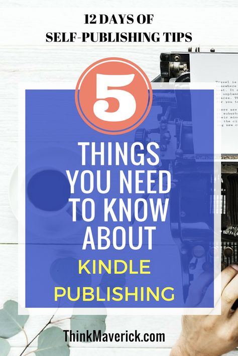 5 Things beginners need to know about kindle publishing. Everything you need to know about self-publishing on Amazon. #selfpublishing #amazon #ebook