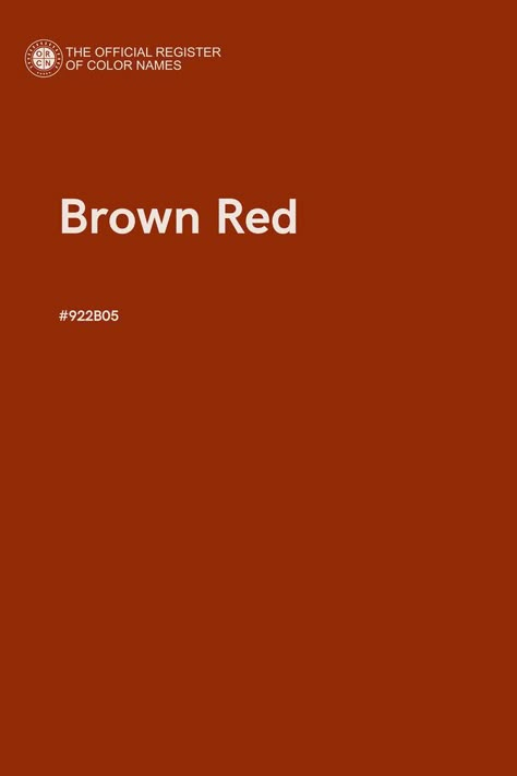 Brown Red - Color Name of Hex #922B05 Red Color Names, Brown Branding, Brown Pantone, Pantone Color Chart, Color Knowledge, Logo Letters, Color Of The Day, Colors Shades, Color Images