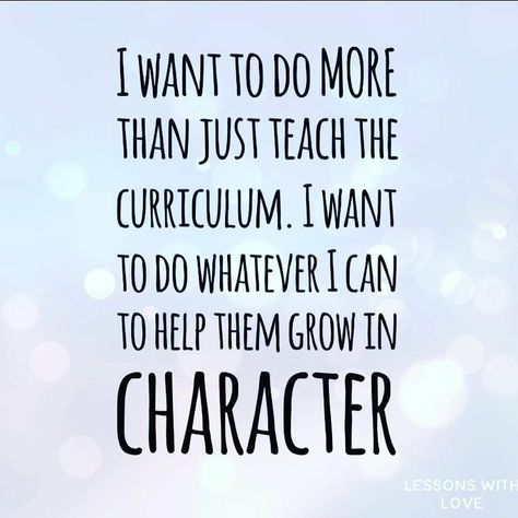 Yes, one of my teaching philosophies! Teaching Quotes Inspirational, Teacher Encouragement, Character Lessons, True Education, Teacher Morale, Teacher Motivation, Classroom Anchor Charts, Co Teaching, Teacher Quotes Inspirational