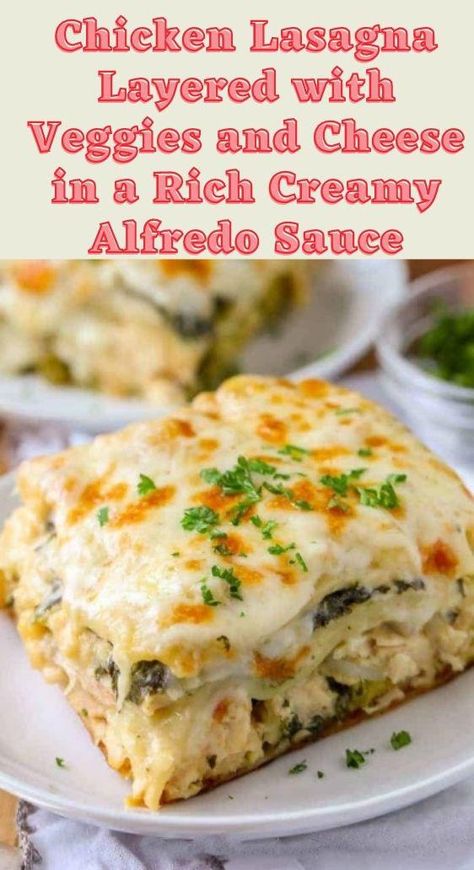 Chicken Lasagna Layered with Veggies and Cheese in a Rich Creamy Alfredo Sauce - TASTYDONE Chicken Alfredo Lasagna Recipe, Veggie Alfredo, Veggie Lasagna Recipe, Simple Dinner Recipes, Chicken Lasagna Recipe, Chicken Alfredo Lasagna, Creamy Alfredo Sauce, Alfredo Lasagna, Lasagna Noodles