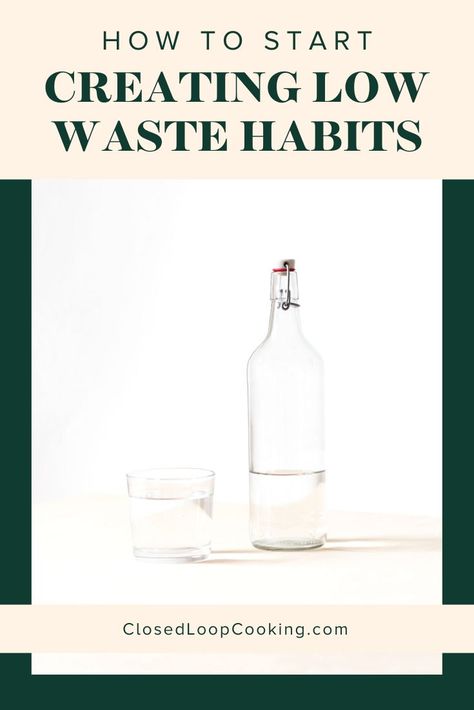 Low Waste Living, Sustainable Swaps, Low Waste Lifestyle, Habit Building, Drinking More Water, Create Healthy Habits, Trash Talk, Waste Reduction, Start Where You Are