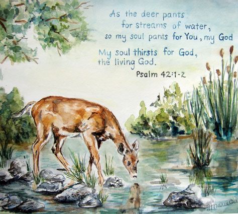 ** Psalm 42:1-2 - "As the deer pants for streams of water, so my soul pants for you, my God.  My soul thirsts for God, for the living God." ** Watercolor Bible, As The Deer, Psalm 42, Verses Wallpaper, Vintage Deer, Bible Art Journaling, Scripture Journaling, A Deer, Bible Verse Wallpaper