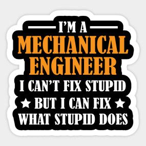 Funny Mechanical Engineer I Can't Fix Stupid - Funny Mechanical Engineer I Cant Fix - T-Shirt | TeePublic #mechanical #engineer #mechanicalengineer #tshirt #gift #man #women Mechanical Engineer Memes Funny, Engineer Quotes Funny, Mechanical Engineering Quotes, Mechanical Engineering Humor, Mechanical Engineering Aesthetic, Engineer Aesthetic, Mechanical Engineering Logo, Funny Engineering Quotes, Engineering Aesthetic