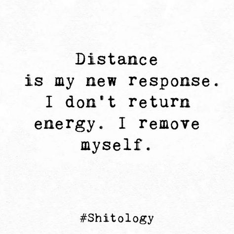 Distance Is My New Response, Fake Quotes, Aa Quotes, November Quotes, Energy Quotes, Energy Healing Spirituality, Postive Life Quotes, Morning Greetings Quotes, Peace Quotes