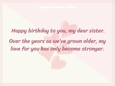 Happy birthday to you, my dear sister.Over the years as we’ve grown older, mylove for you has only become stronger. (...) https://www.happybirthdaywisher.com/a-sister-i-have-more-love-for-each-year/ Birthday Wishes For Older Sister, My Dear Sister, My Sweet Sister, Wishes For Sister, Become Stronger, Birthday Wishes For Sister, My Love For You, Dear Sister, Birthday Wish