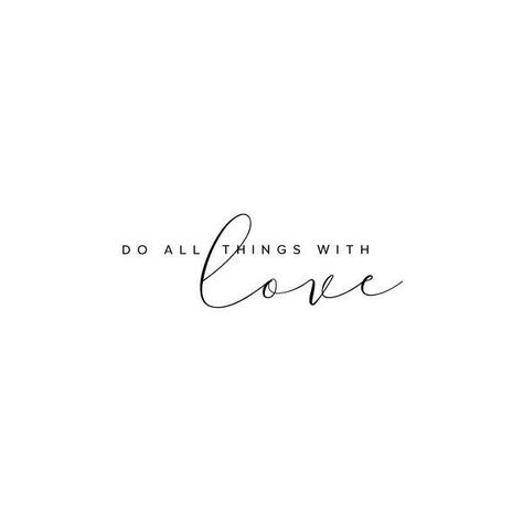 Do all things with love, Inspirational Quote, Wall decor, Scripture... ❤ liked on Polyvore featuring home, home decor, wall art, text, phrase, quotes, saying, calligraphy wall art, word wall art and motivational quotes wall art Do All Things With Love, Quote Wall Decor, Small Quote Tattoos, Inspirational Quote Wall, Art Text, Writing Tattoos, Text Tattoo, Calligraphy Wall Art, Inspirational Quotes Wall Art