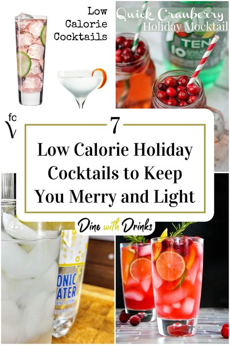 Collage of 4 low calorie holiday cocktails. Low Sugar Holiday Cocktails, Low Calorie Holiday Cocktails, Low Sugar Christmas Cocktails, Low Calorie Christmas Cocktails, Low Calorie Holiday Drinks, Christmas Vodka Drinks, Low Calorie Vodka Cocktails, Vodka Holiday Drinks, Low Calorie Christmas