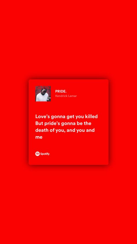 Red Aesthetic Lyrics, Pride Lyrics, Lyrics Kendrick Lamar, Kendrick Lamar Lyrics, Killing Quotes, Aesthetic Lyrics, Music Journal, Pride Love, Meaningful Lyrics