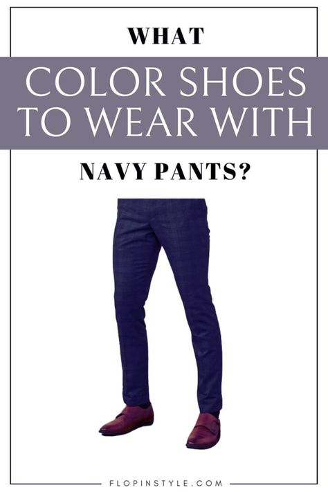 Find inspiration for your next outfit with our tips on choosing the perfect shoe colors for your navy blue pants. Learn more at flopinstyle.com Navy On Navy Outfit Men, Navy Pants Outfit Men, Navy Blue Pants Outfit Mens, Navy Chinos Men, Navy Blue Pants Outfit, Blue Chinos Men, Brown Shoes Outfit, Navy Pants Outfit, Midnight Blue Suit