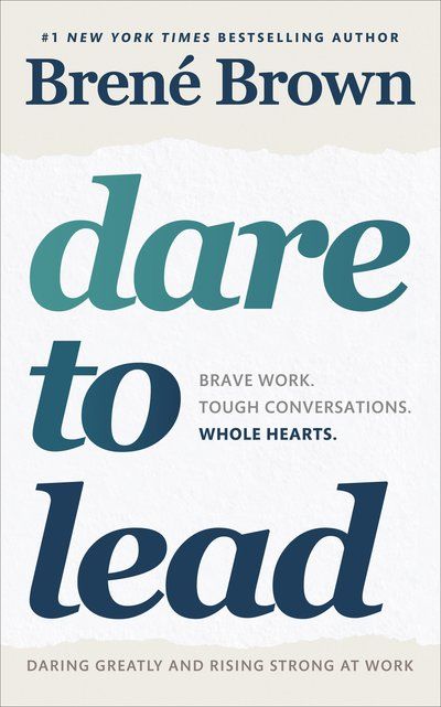 Dare To Lead Brene Brown, Dare To Lead, The Gift Of Imperfection, Rising Strong, Brené Brown, Tough Conversations, Daring Greatly, Rachel Hollis, Marie Forleo