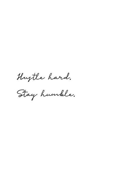 Cursive Quotes, Stay Humble Quotes, Humble Quotes, Humble Hustle, Home Office Studio, Hustle Quotes, Thank You Quotes, Monday Quotes, Minimal Wall