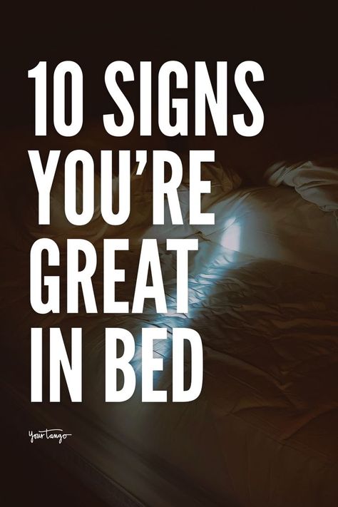 Wondering if you're any good in bed? Watch out for these signs that she's satisfied (or not) in bed. I'm In My Bed You're In Your Bed, How To Be Great In Bed, You're Great, Love You Boyfriend, Big Teddy, 8th Sign, Make Your Bed, Im Awesome, How To Know