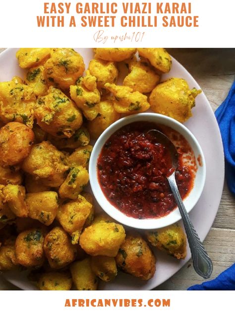 Easy Garlic Viazi Karai With a Sweet Chilli Sauce By upishi101 Viazi Karai, Crispy Fried Potatoes, Homemade Sweet Chili Sauce, African Snacks, Malva Pudding, African Vibes, Sweet Chilli Sauce, Sweet Chilli, Sweet Chili Sauce