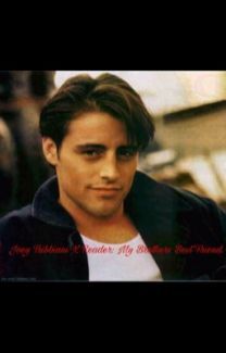 Joey Tribbiani X Reader: My Brother's Best Friend by StarLordesss Drew Barrymore 90s, Happy Birthday Matt, Joey Friends, 90s Actors, Matt Leblanc, 90s Men, Friends Cast, Joey Tribbiani, Friends Moments